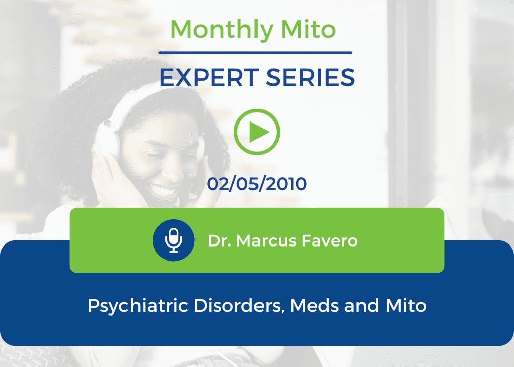 Psychiatric Disorders, Meds and Mito