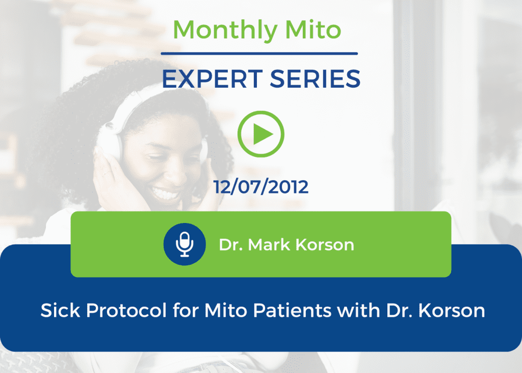 Sick Protocol for Mito Patients with Dr. Korson