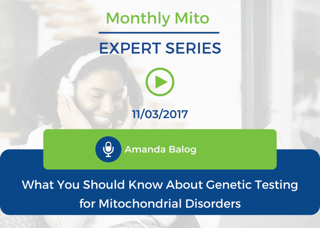 What You Should Know About Genetic Testing for Mitochondrial Disorders