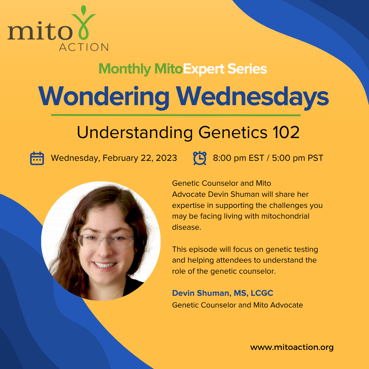 Poster for MitoAction's Wondering Wednesdays: Understanding Genetics 102, featuring a speaker photo, date and time, and website www.mitoaction.org.  MitoAction