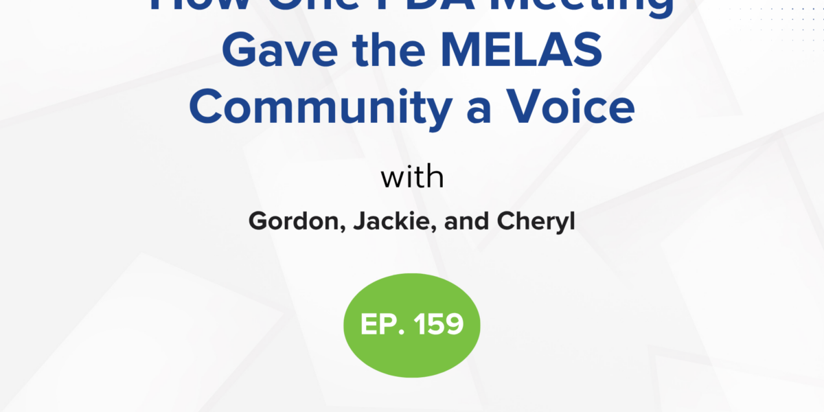 Hero banner for MITO Action podcast: title 'How One FDA Meeting Gave the MELAS Community a Voice' with episode badge EP.159 and Energy In Action branding.